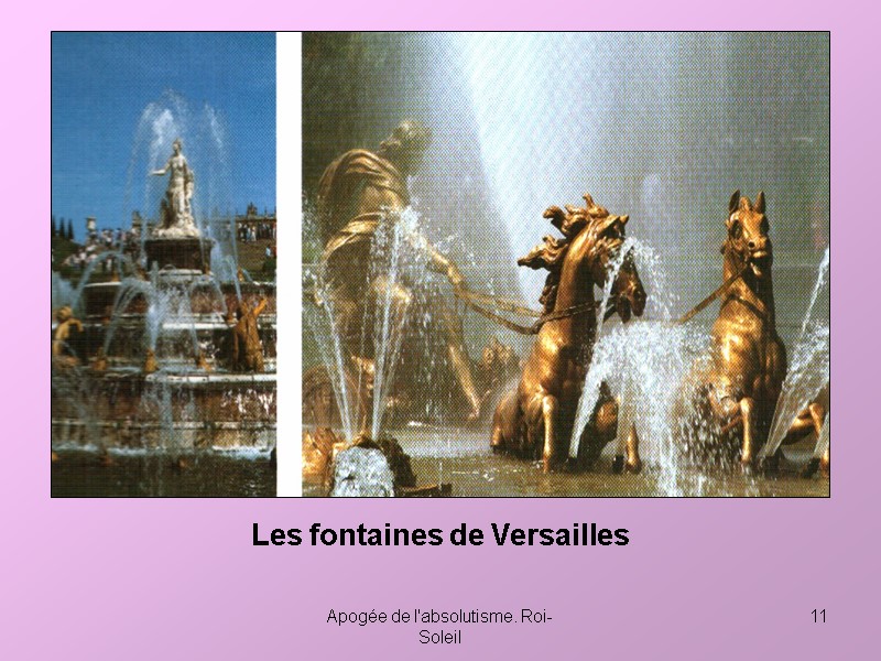 Apogée de l'absolutisme. Roi-Soleil 11 Les fontaines de Versailles